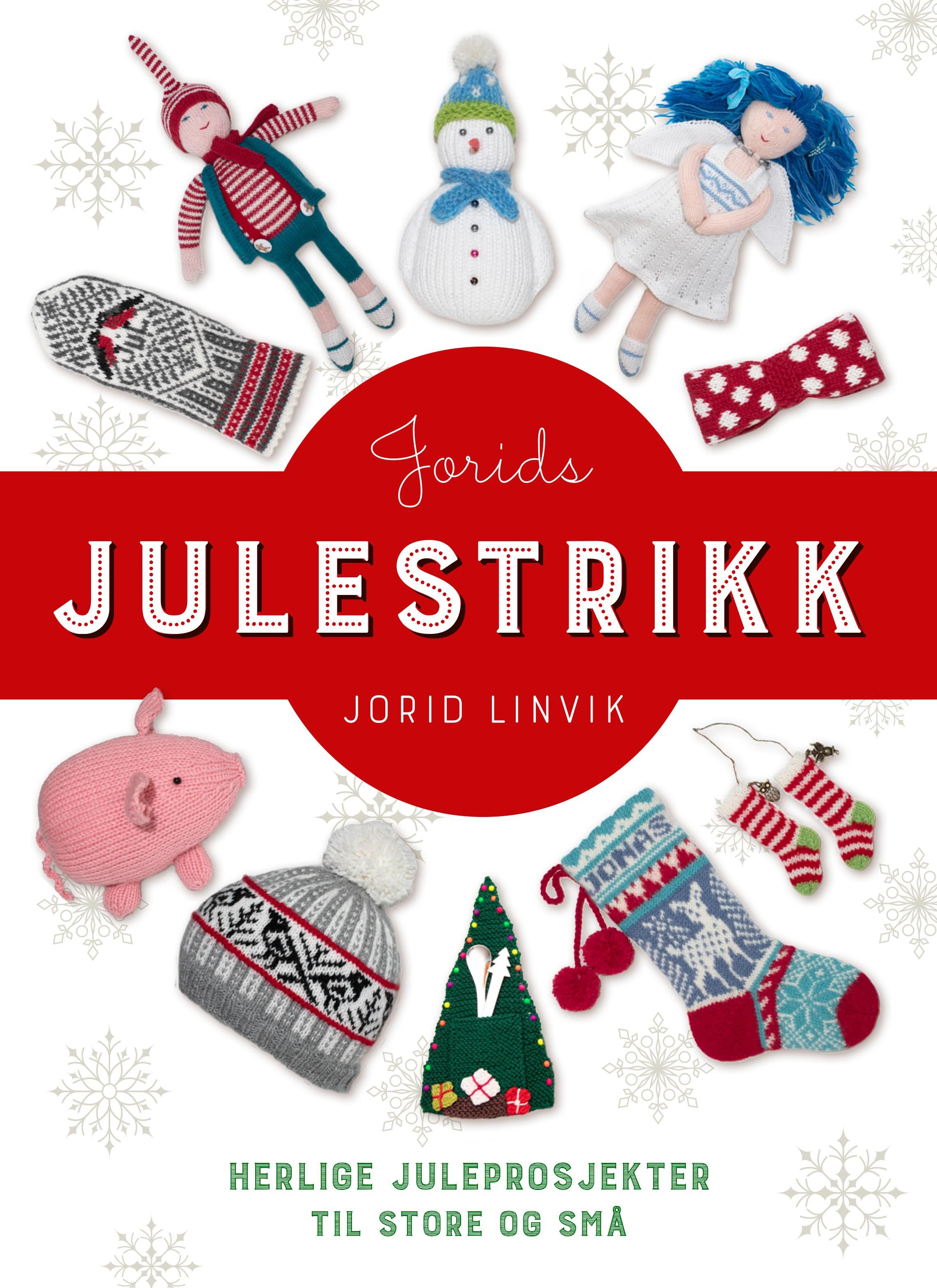 Jorids julestrikk - herlige juleprosjekter til store og små