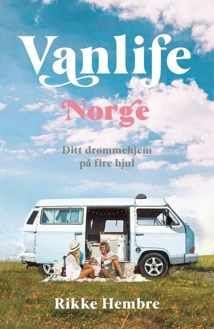 Vanlife Norge - ditt drømmehjem på fire hjul