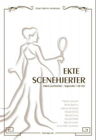 Ekte scenehjerter - nære portretter - legender i vår tid