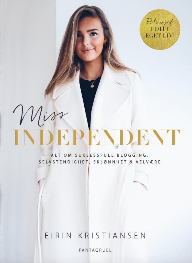 Miss independent - alt om suksessfull blogging, selvtillit, skjønnhet & velvære