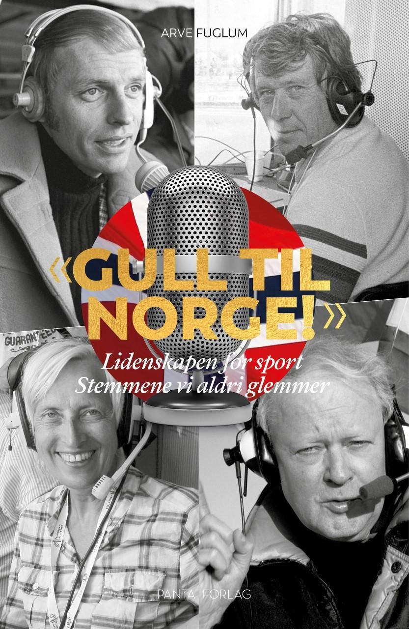 Gull til Norge! - lidenskapen for sport : stemmene vi aldri glemmer