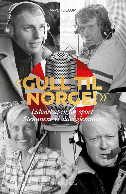 Gull til Norge! - lidenskapen for sport : stemmene vi aldri glemmer