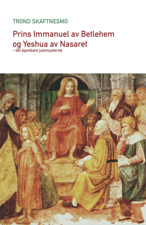 Prins Immanuel av Betlehem og Yeshua av Nasaret - det åpenbare julemysteriet