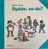 Rydde, sa du?