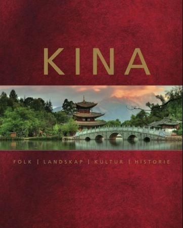 Kina - folk, landskap, kultur, historie