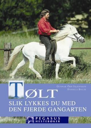 Tølt - slik lykkes du med den fjerde gangarten