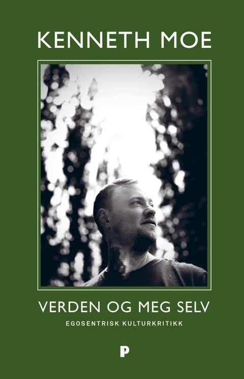Verden og meg selv - egosentrisk kulturkritikk; et erosofisk essay