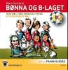 Ikke bøll med benkesliterne ; Et kyss for et mål