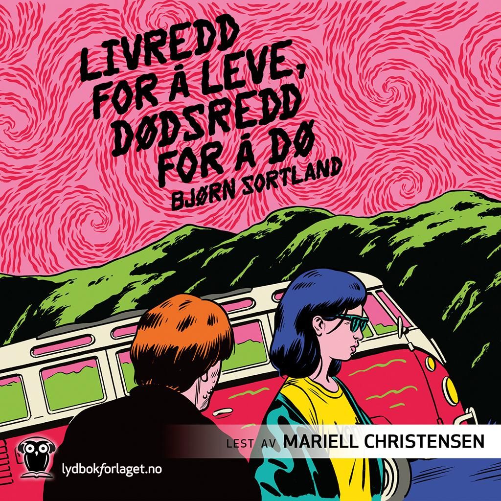 Livredd for å leve, dødsredd for å dø