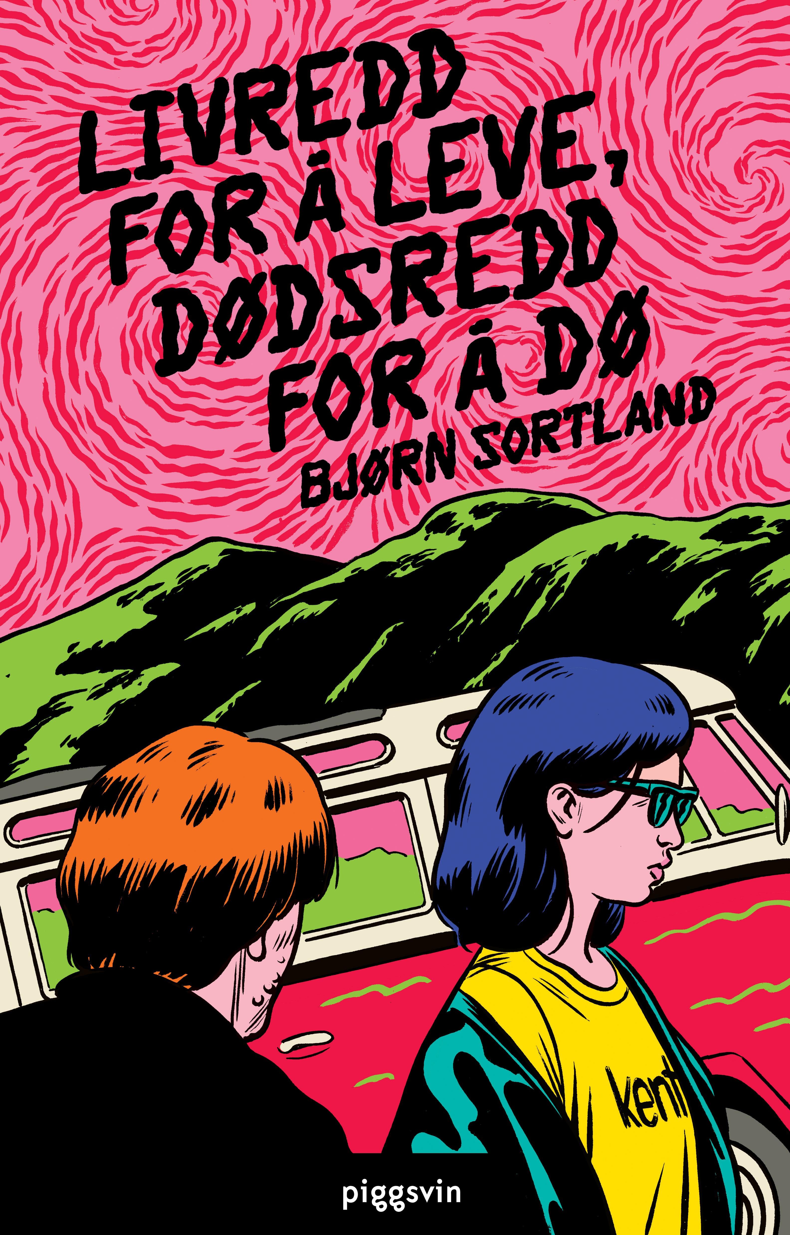 Livredd for å leve, dødsredd for å dø - roman