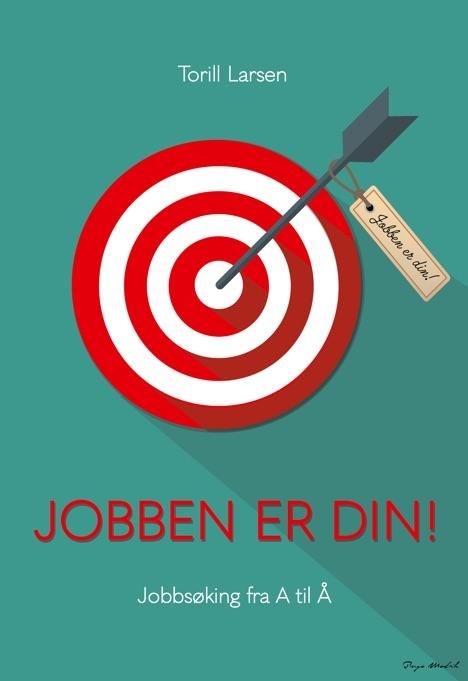 Jobben er din! - jobbsøking fra A til Å