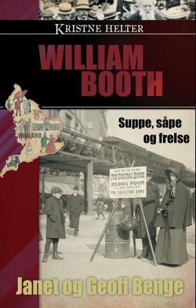 William Booth - suppe, såpe og frelse