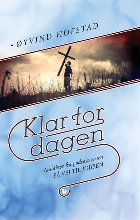 Klar for dagen - andakter fra podcast-serien "På vei til jobben"