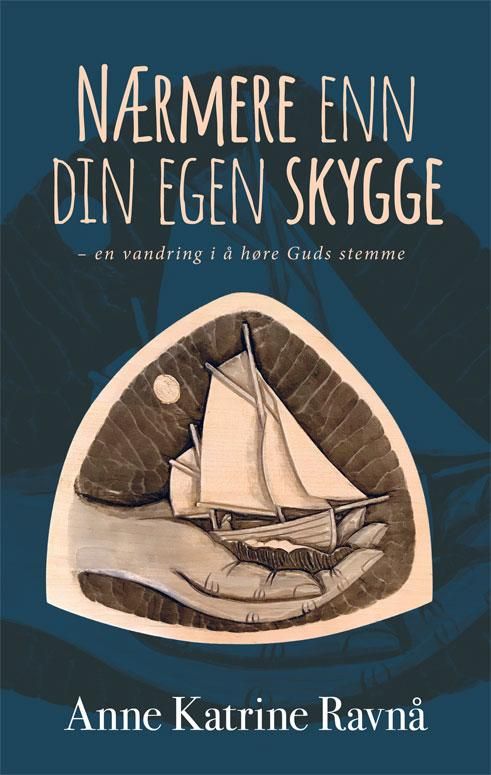 Nærmere enn din egen skygge - en vandring i å høre Guds stemme