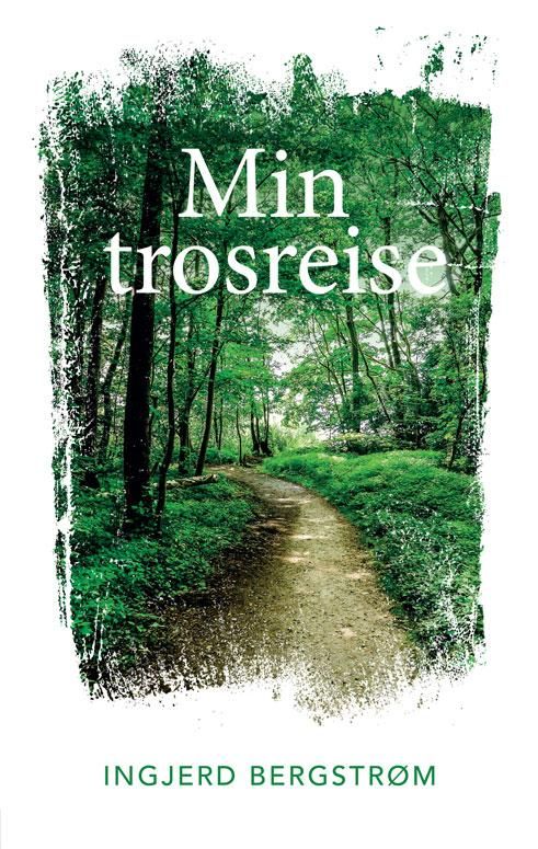 Min trosreise - fra en barnetro som ble utfordret av religons-filosofiske retninger, til et personlig møte med Jesus, og veien videre gjennom motgang og gleder under hans beskyttelse og ledelse