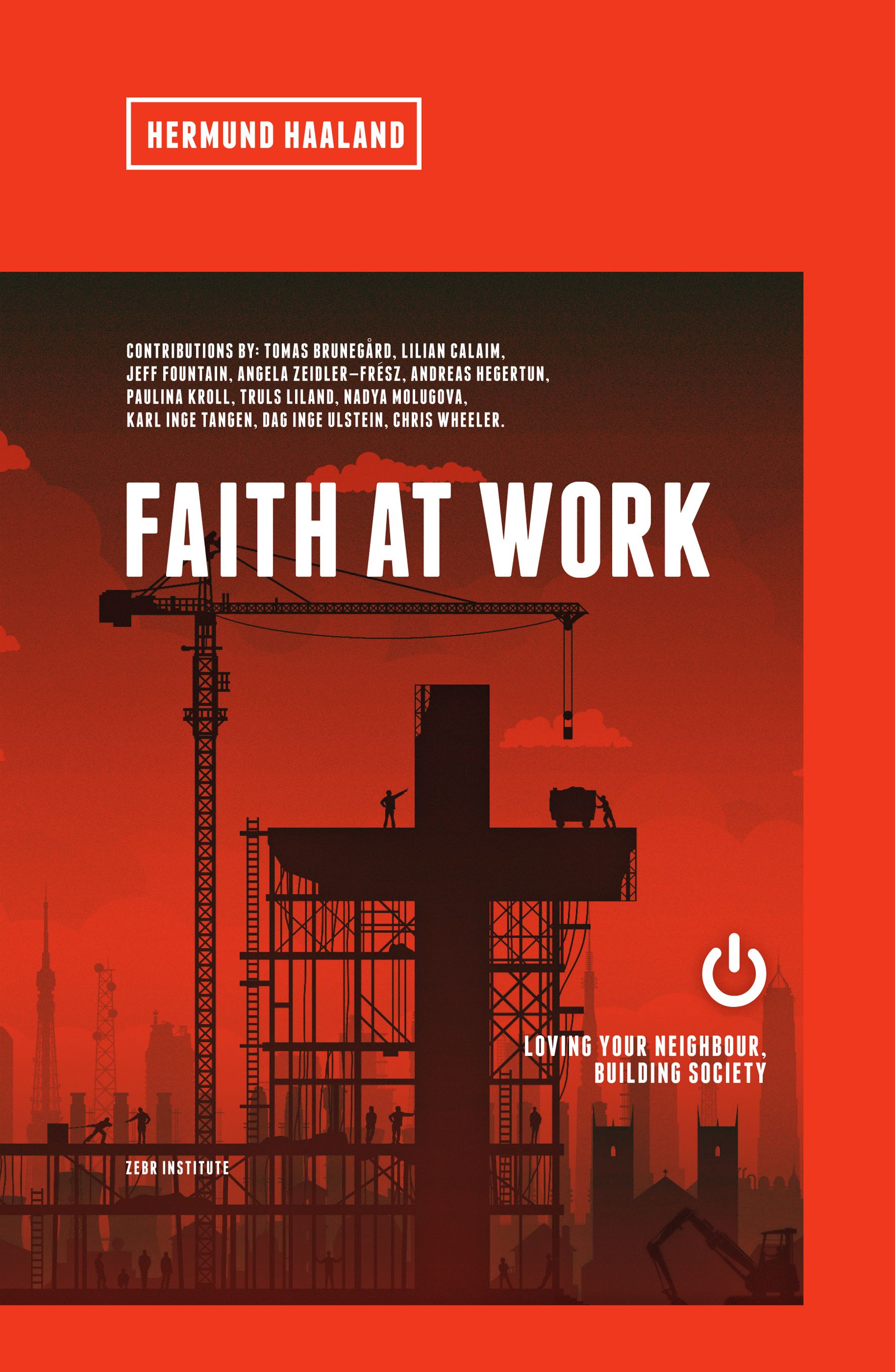 Faith at work - loving your neighbor, building society
