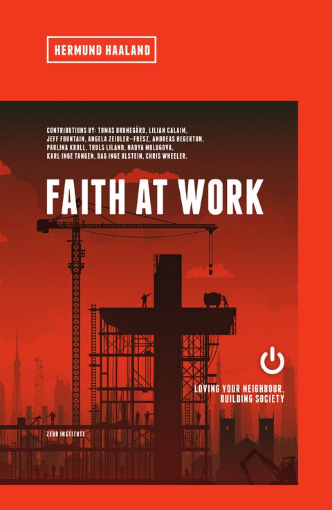 Faith at work - loving your neighbor, building society