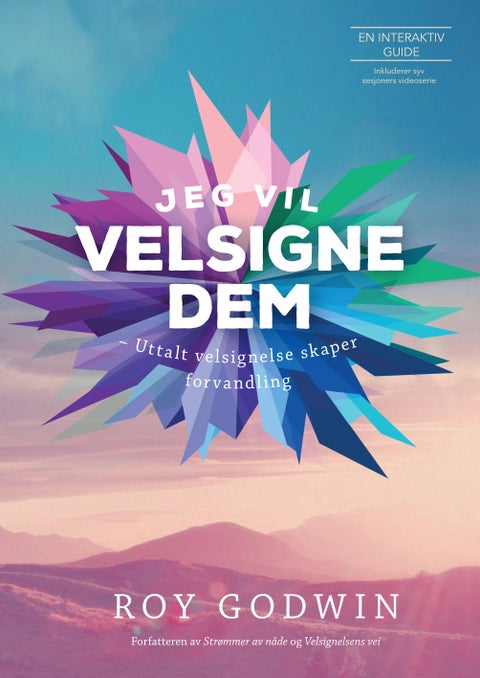 Jeg vil velsigne dem - uttalt velsignelse skaper forvandling : en interaktiv guide med sju videoer