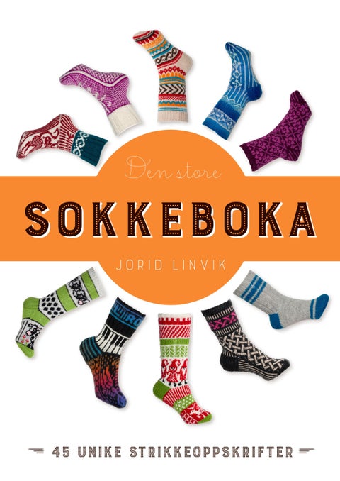 Den store sokkeboka - 45 unike strikkeoppskrifter