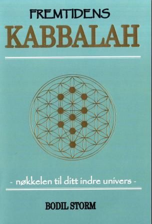 Fremtidens kabbalah - nøkkelen til ditt indre univers