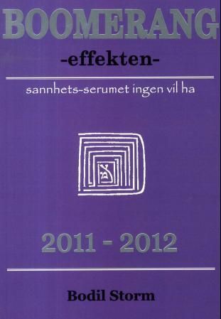 Boomerang-effekten - sannhets-serumet ingen vil ha; 2011-2012