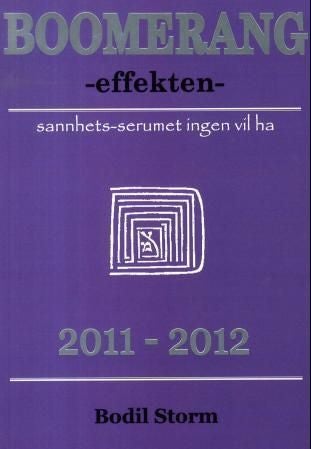 Boomerang-effekten - sannhets-serumet ingen vil ha; 2011-2012