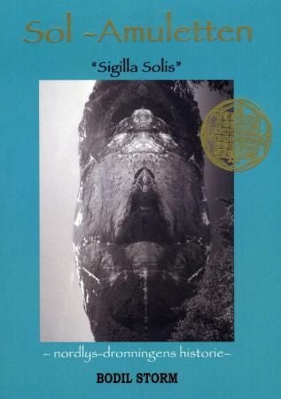 Sol-amuletten - "Sigilla Solis"; nordlys-dronningens historie