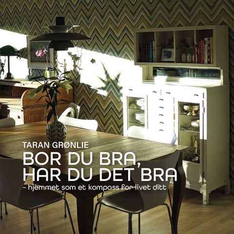 Bor du bra, har du det bra - hjemmet som et kompass for livet ditt