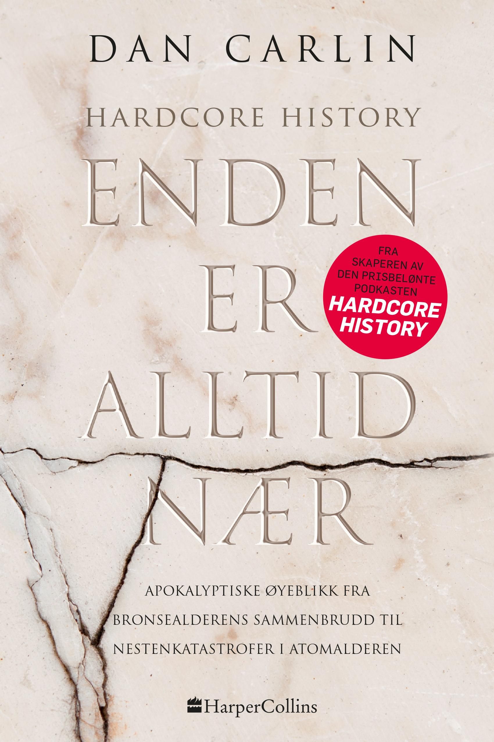 Enden er alltid nær - hardcore history