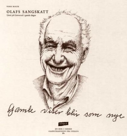 Olafs sangskatt - livet på Greverud i gamle dager : gamle viser blir som nye