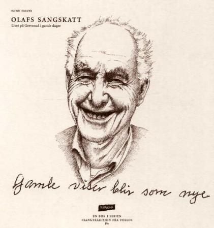 Olafs sangskatt - livet på Greverud i gamle dager : gamle viser blir som nye