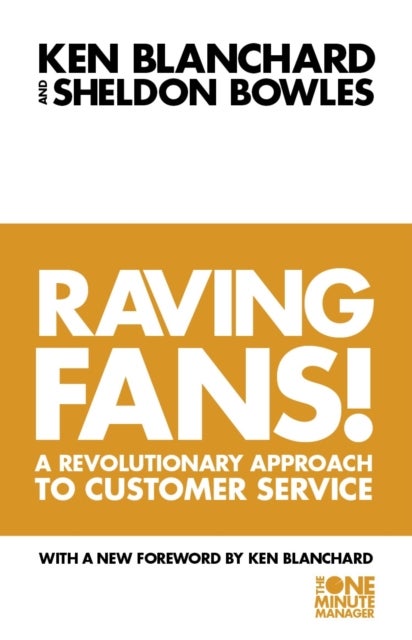 Raving Fans! - a revolutionary approach to customer service