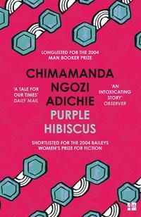 Purple Hibiscus - ,,NgoziAdichie, Chimamanda