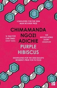 Purple Hibiscus - ,,NgoziAdichie, Chimamanda