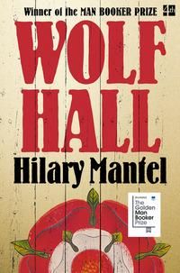 Wolf Hall. The Wolf Hall Trilogy 1 - Winner of the Man Booker Prize
