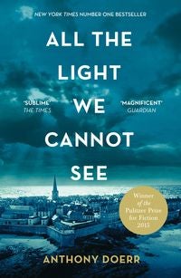 All the Light We Cannot See - a novel