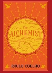 The Alchemist - a fable about following your dream : a fable about following your dream