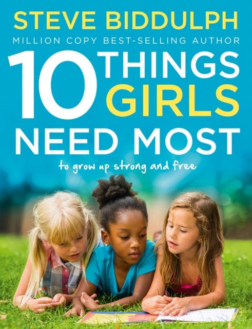 10 Things Girls Need Most - To Grow Up Strong and Free