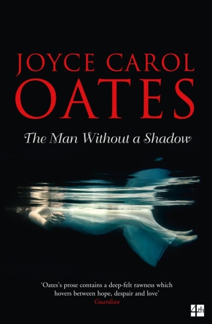 The Man Without a Shadow - ,,Oates,Joyce Carol