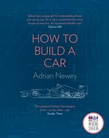 How to Build a Car - The Autobiography of the World’s Greatest Formula 1 Designer