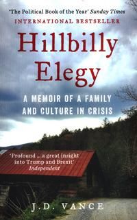 Hillbilly Elegy - The Internationally Bestselling Memoir from Trump’s Vice-President of the United States