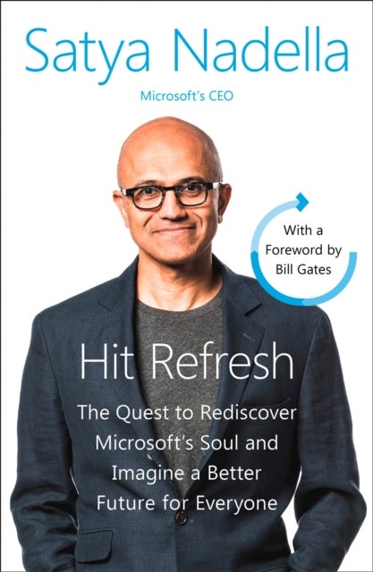Hit Refresh - A Memoir by Microsoft’s CEO