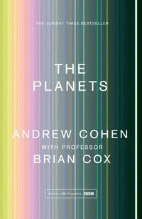 The Planets - ,,Cox,Professor Brian; Cohen, Andrew