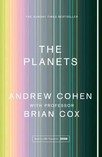 The Planets - ,,Cox,Professor Brian; Cohen, Andrew