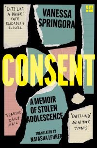 Consent - A Memoir of Stolen Adolescence
