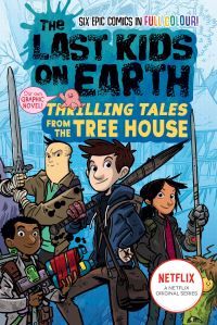 The Last Kids on Earth: Thrilling Tales from the Tree House - Geaphic Novel