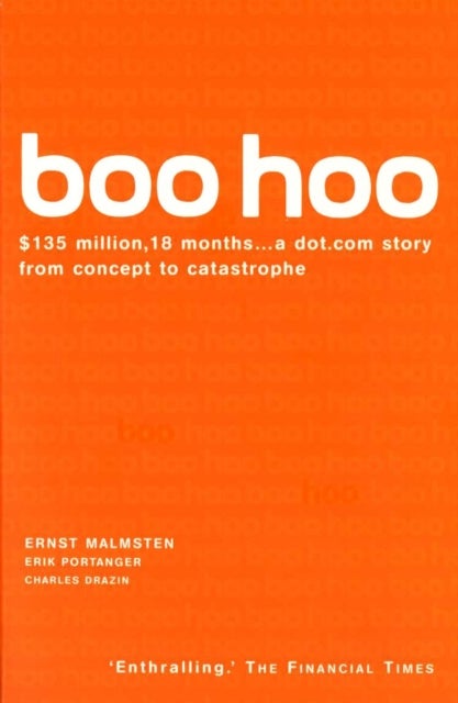 Boo Hoo - A Dot.Com Story from Concept to Catastrophe