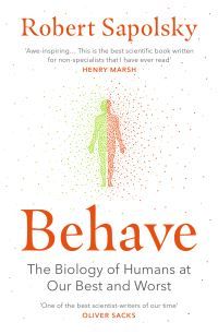 Behave - The bestselling exploration of why humans behave as they do