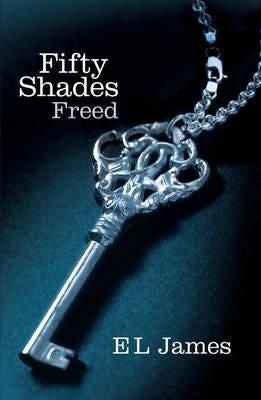 Fifty Shades Freed - freed : fifty shades trilogy 3