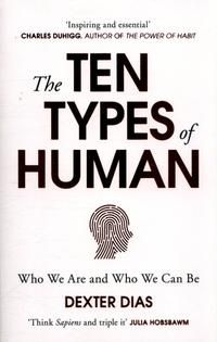 The Ten Types of Human - Who We Are and Who We Can Be